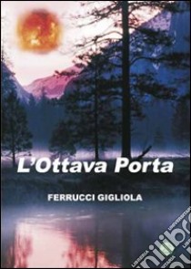 L'ottava porta libro di Ferrucci Gigliola; Metta A. (cur.)