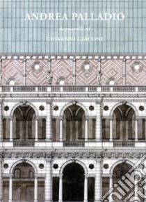 Andrea Palladio. Acquarelli di Giovanni Giaconi. Ediz. italiana e inglese libro di Giaconi Giovanni