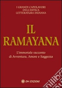 Il ramayana. L'immortale racconto di avventura, amore e saggezza libro di Krishna Dharma