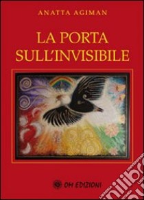 La porta sull'invisibile libro di Agiman Anatta