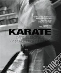 Karate. Oltre la tecnica. Ediz. italiana e inglese libro