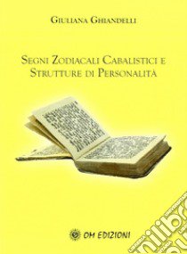 Segni zodiacali cabalistici e strutture di personalità libro di Ghiandelli Giuliana