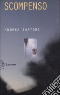 Scompenso libro di Sartori Andrea