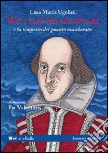 William Shakespeare e la tempesta del guanto mascherato libro di Ugolini Lina Maria