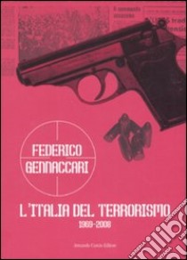 L'Italia del terrorismo (1969-2008) libro di Gennaccari Federico