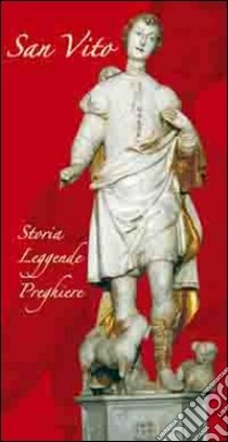 San Vito. Storia, leggende, preghiere libro di Messana Pietro