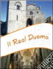 Il Real Duomo libro di Messana Pietro