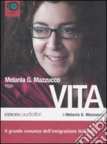 Vita letto da Melania G. Mazzucco. Audiolibro. 8 CD Audio  di Mazzucco Melania G.