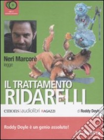 Il trattamento Ridarelli letto da Neri Marcorè. Audiolibro. CD Audio  di Doyle Roddy