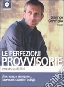 Le perfezioni provvisorie letto da Gianrico Carofiglio. Audiolibro. CD Audio formato MP3  di Carofiglio Gianrico