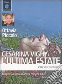 (Audiolibro) L'Ultima Estate - Vighy, Cesarina (Audiolibro)  di Vighy Cesarina
