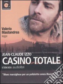 Casino totale letto da Valerio Mastandrea. Audiolibro. CD Audio formato MP3  di Izzo Jean-Claude
