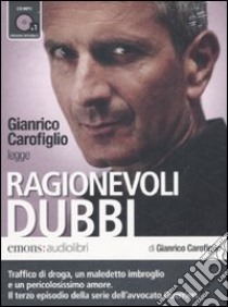 Ragionevoli dubbi letto da Gianrico Carofiglio. Audiolibro. CD Audio formato MP3  di Carofiglio Gianrico