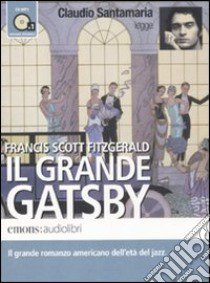 Il grande Gatsby letto da Claudio Santamaria. Audiolibro. CD Audio formato MP3. Ediz. integrale  di Fitzgerald Francis Scott