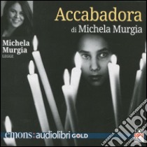 Accabadora letto da Michela Murgia. Audiolibro. CD Audio formato MP3  di Murgia Michela