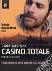 Casino totale letto da Valerio Mastandrea. Audiolibro. CD Audio formato MP3. Ediz. integrale  di Izzo Jean-Claude