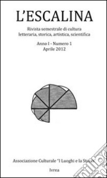 L'escalina. Rivistra semestrale di cultura letteraria, storica, artistica, scientifica (2012). Vol. 1 libro di Associazione Culturale «I Luoghi e la Storia» (cur.)