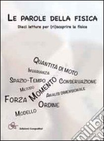 Le parole della fisica. Dieci letture per (ri)scoprire la fisica libro di Marrone C.; Mari F.; Passaro D.