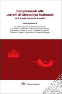 Complementi alle lezioni di meccanica razionale libro di Levi Civita Tullio; Amaldi Ugo; Maschio G. (cur.); Saccomandi G. (cur.); Ruggeri T. (cur.)