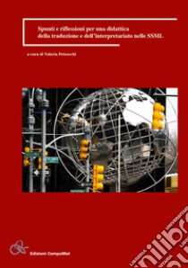 Spunti e riflessioni per una didattica della traduzione e dell'interpretariato nelle SSML libro di Petrocchi V. (cur.)