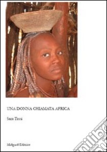 Una donna chiamata Africa libro di Tassi Sara