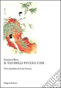 Il tao delle piccole cose libro di Ricci Gianluca