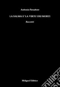 La salma è la vitù dei morti libro di Senatore Antonio