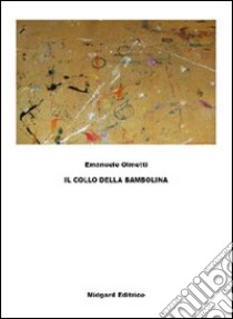 Il collo della bambolina libro di Olmetti Emanuele