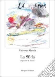 La sfida libro di Mascia Vincenzo