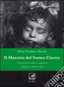 Il maestro del sonno eterno libro di Piombino Mascali Dario