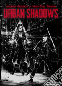 Urban shadows libro di Medeiros Andrew; Truman Mark Diaz