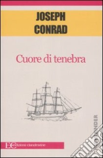 Cuore di tenebra libro di Conrad Joseph; Fazzi D. (cur.)