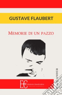 Memorie di un pazzo libro di Flaubert Gustave; Fazzi D. (cur.)