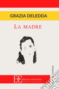 La Madre libro di Deledda Grazia; Fazzi D. (cur.)