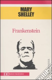 Frankenstein libro di Shelley Mary