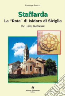 Staffarda. La «Rota» di Isidoro di Siviglia. De Libro Rotarum libro di Brunod Giuseppe