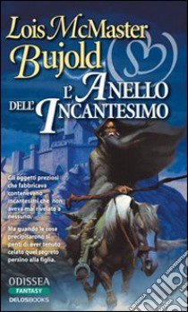 L'anello dell'incantesimo libro di McMaster Bujold Lois