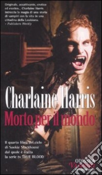 Morto per il mondo libro di Harris Charlaine