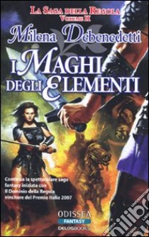 I maghi degli elementi. La saga della Regola (2) libro di Debenedetti Milena