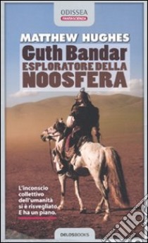 Guth Bandar: esploratore della Noosfera libro di Hughes Matthew