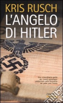 L'angelo di Hitler libro di Rusch Kristine K.