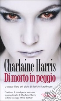 Di morto in peggio libro di Harris Charlaine