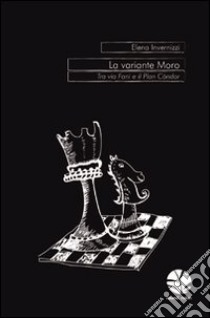 La variante Moro libro di Invernizzi E.