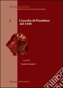 L'assedio di Piombino del 1448 libro di Giannoni L. (cur.)