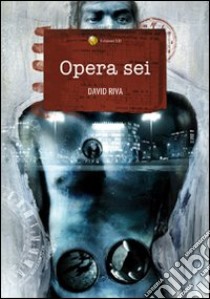 Opera sei libro di Riva David