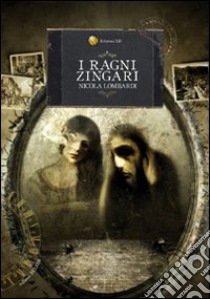 I ragni zingari libro di Lombardi Nicola