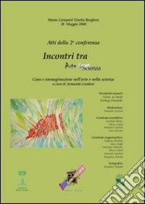 Caos e immaginazione nell'arte e nella scienza. Atti della 2° Conferenza «Incontri tra arte e scienza» libro di Guidoni Armando