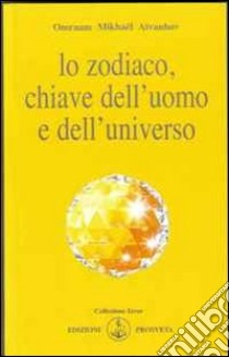 Lo zodiaco, chiave dell'uomo e dell'universo libro di Aïvanhov Omraam Mikhaël; Bellocchio E. (cur.)