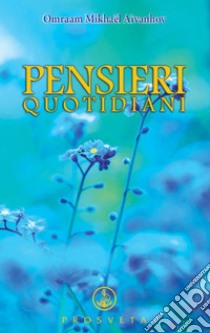 Pensieri quotidiani 2021 libro di Aïvanhov Omraam Mikhaël; Scarpolini I. (cur.)