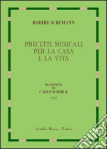 Precetti musicali per la casa e la vita (1892) libro di Schumann Robert